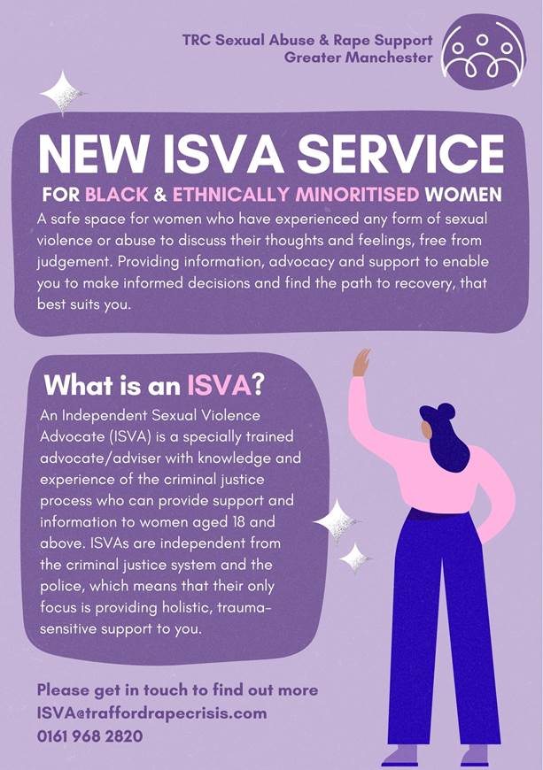 Details of the new Independent Sexual Violence Advocate (ISVA) Call 0161 968 2820